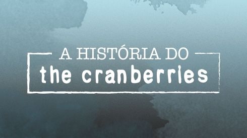 A história do Cranberries