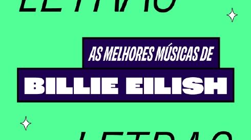 As melhores músicas da Billie Eilish